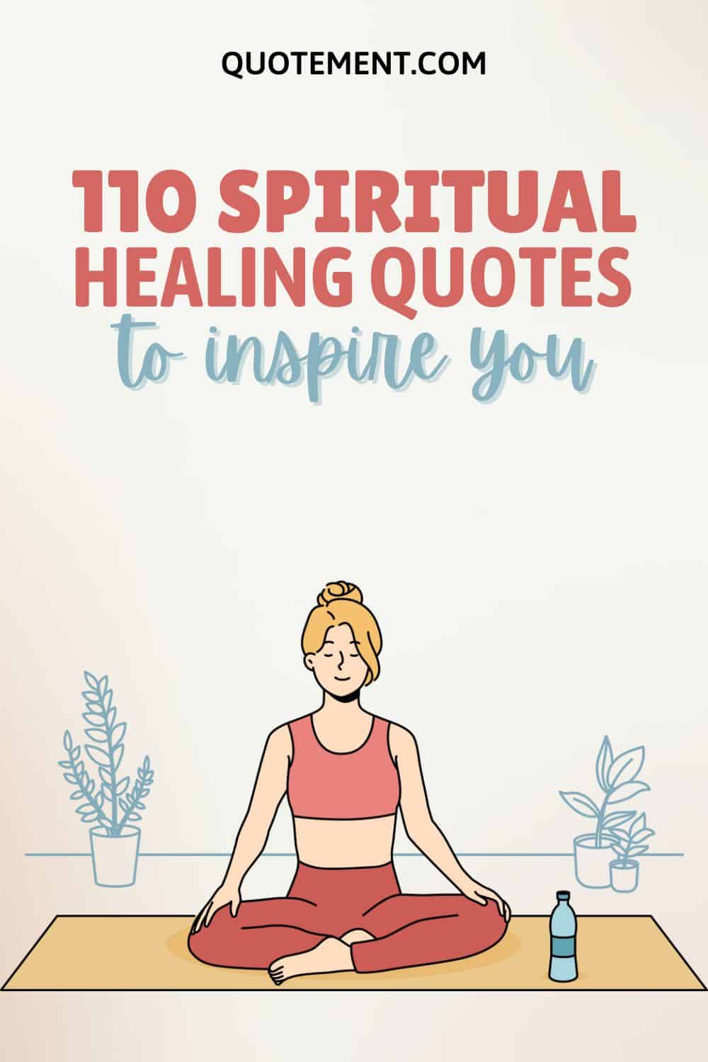 110 Spiritual Healing Quotes To Find Strength And Peace