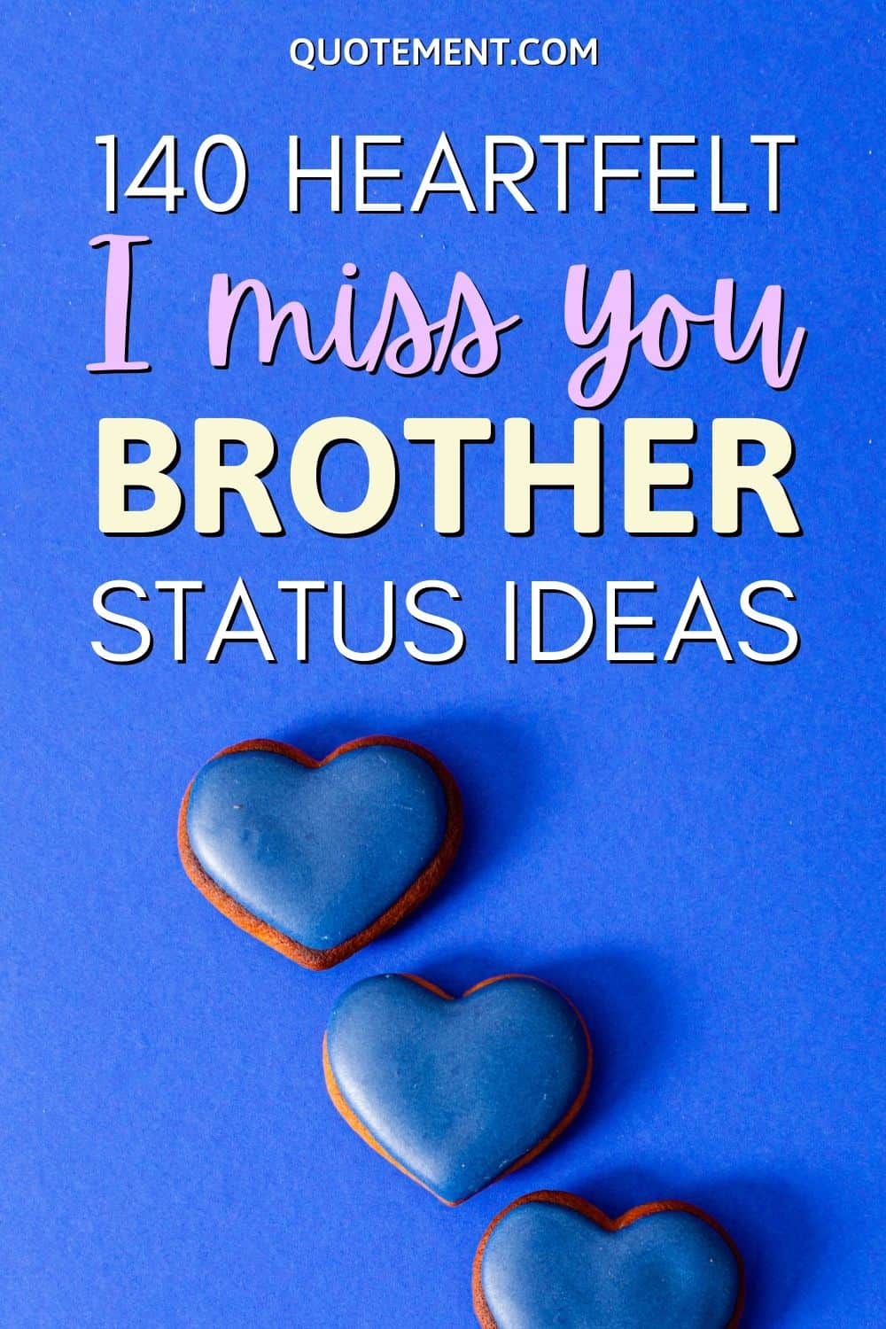 140 Heartfelt I Miss You Brother Status Ideas