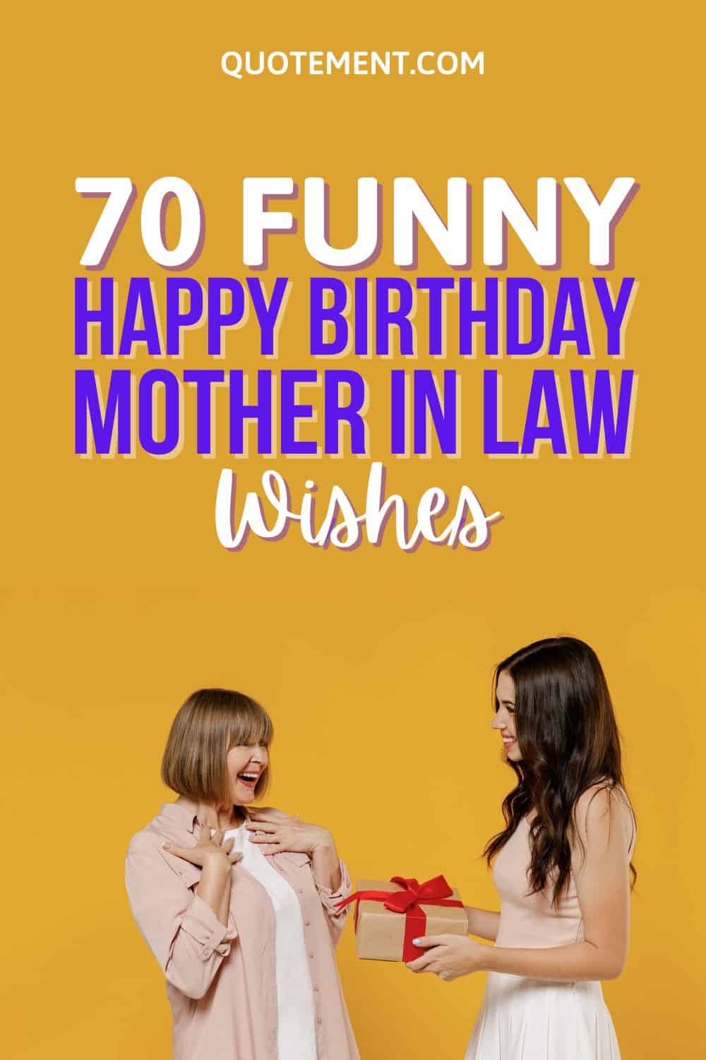 70 Super Funny Happy Birthday Mother In Law Wishes  