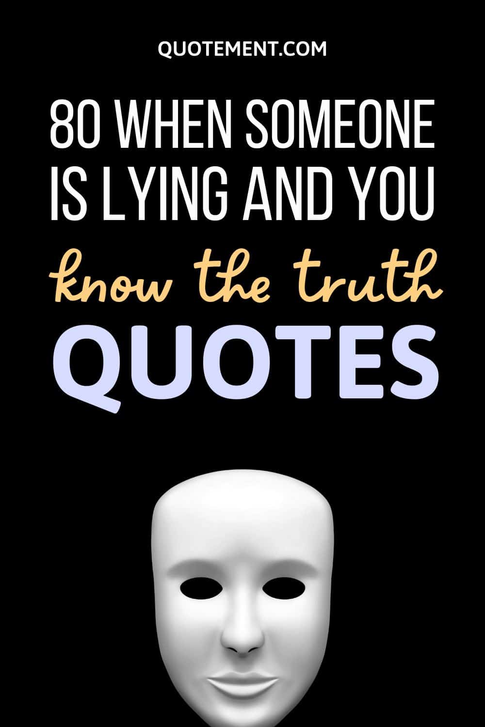 80 When Someone Is Lying And You Know The Truth Quotes 