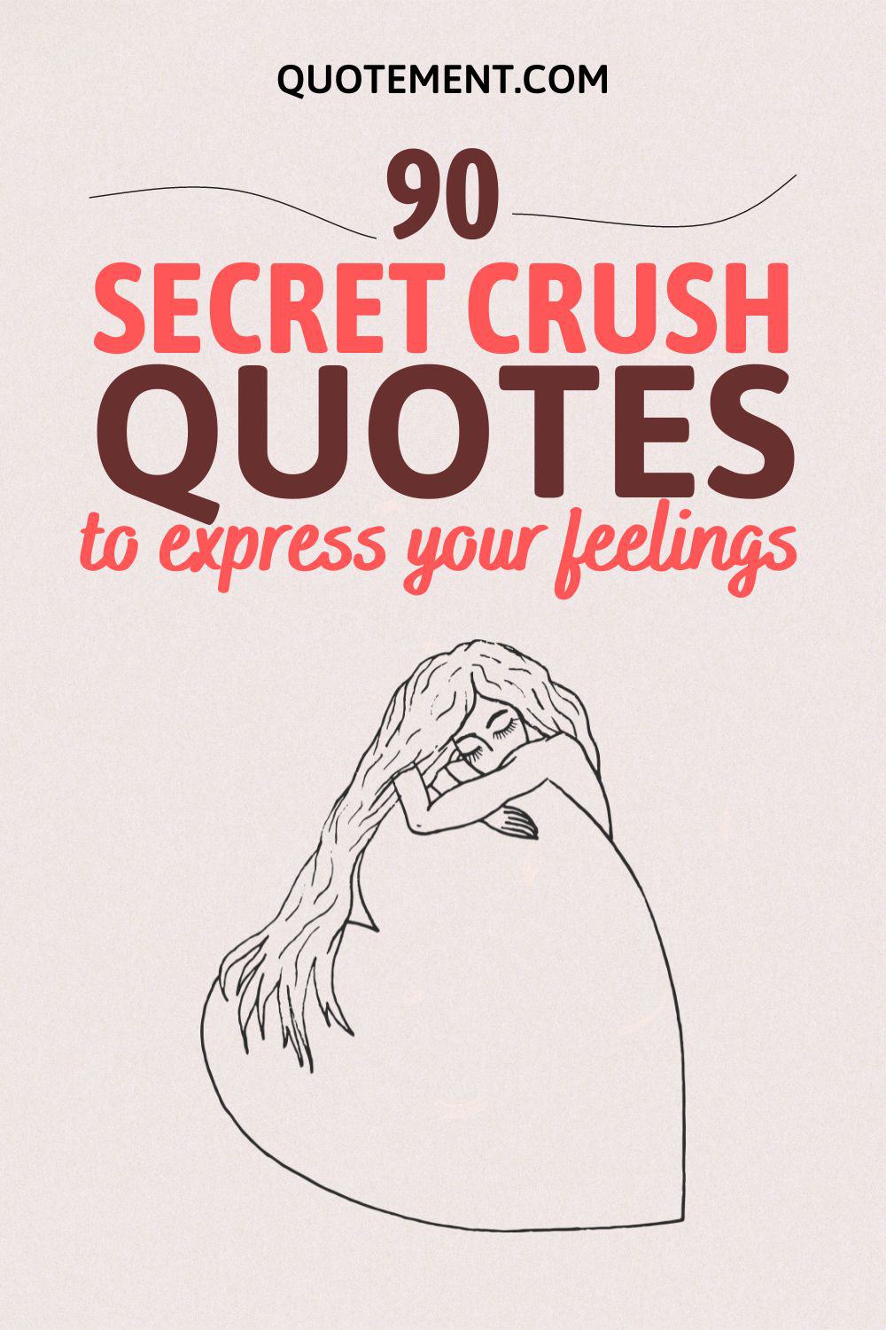 90 Secret Crush Quotes To Help You Express Your Feelings