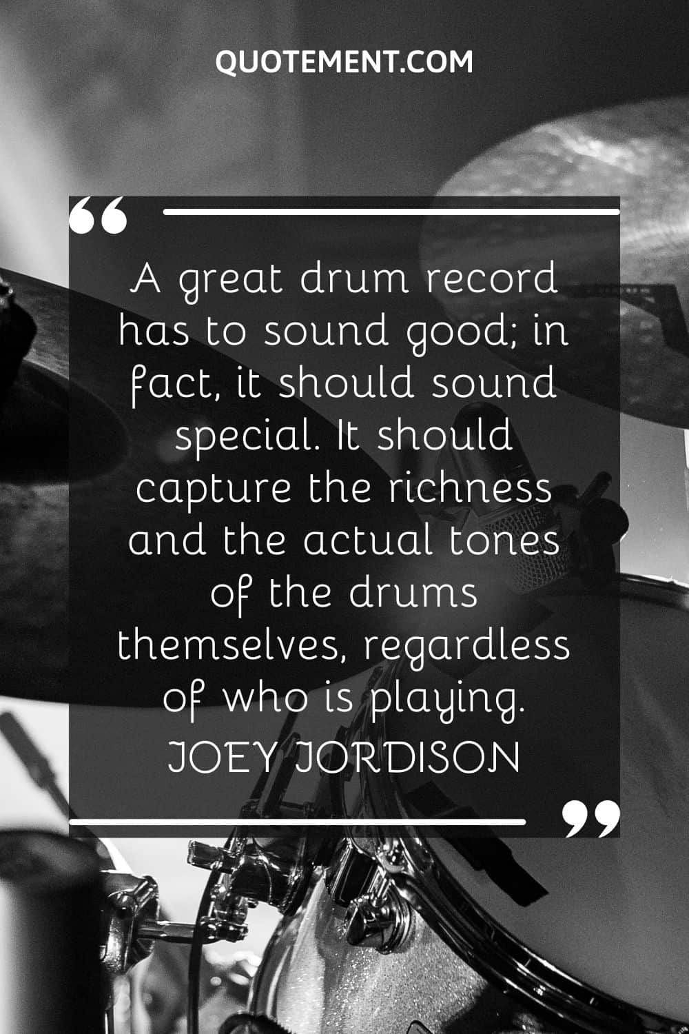 A great drum record has to sound good