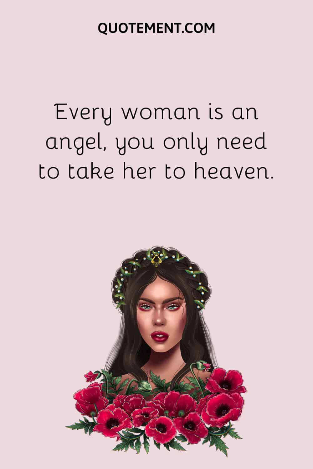 Every woman is an angel