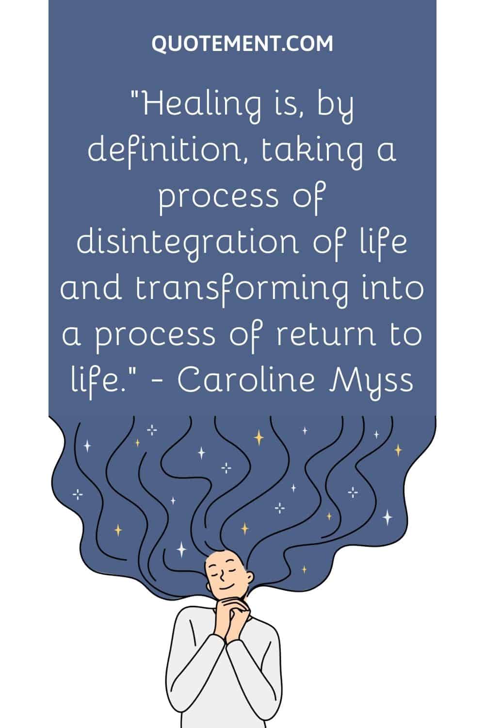 Healing is, by definition, taking a process of disintegration of life and transforming into a process of return to life