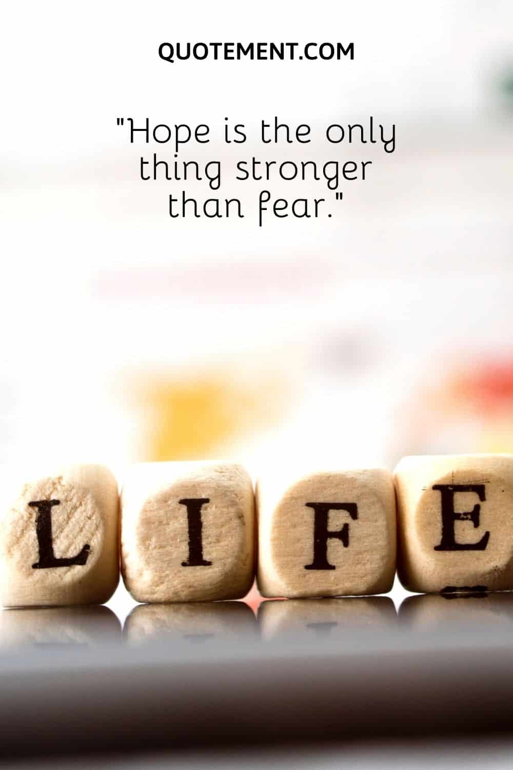 Hope is the only thing stronger than fear