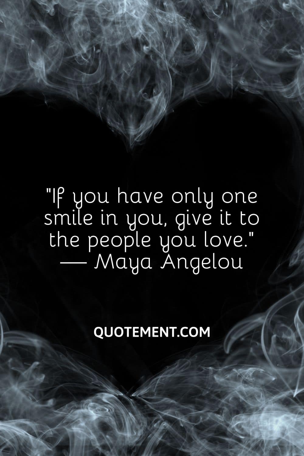 If you have only one smile in you, give it to the people you love