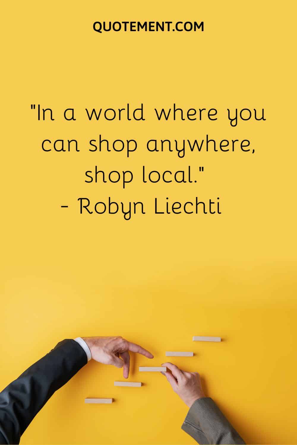 In a world where you can shop anywhere, shop local