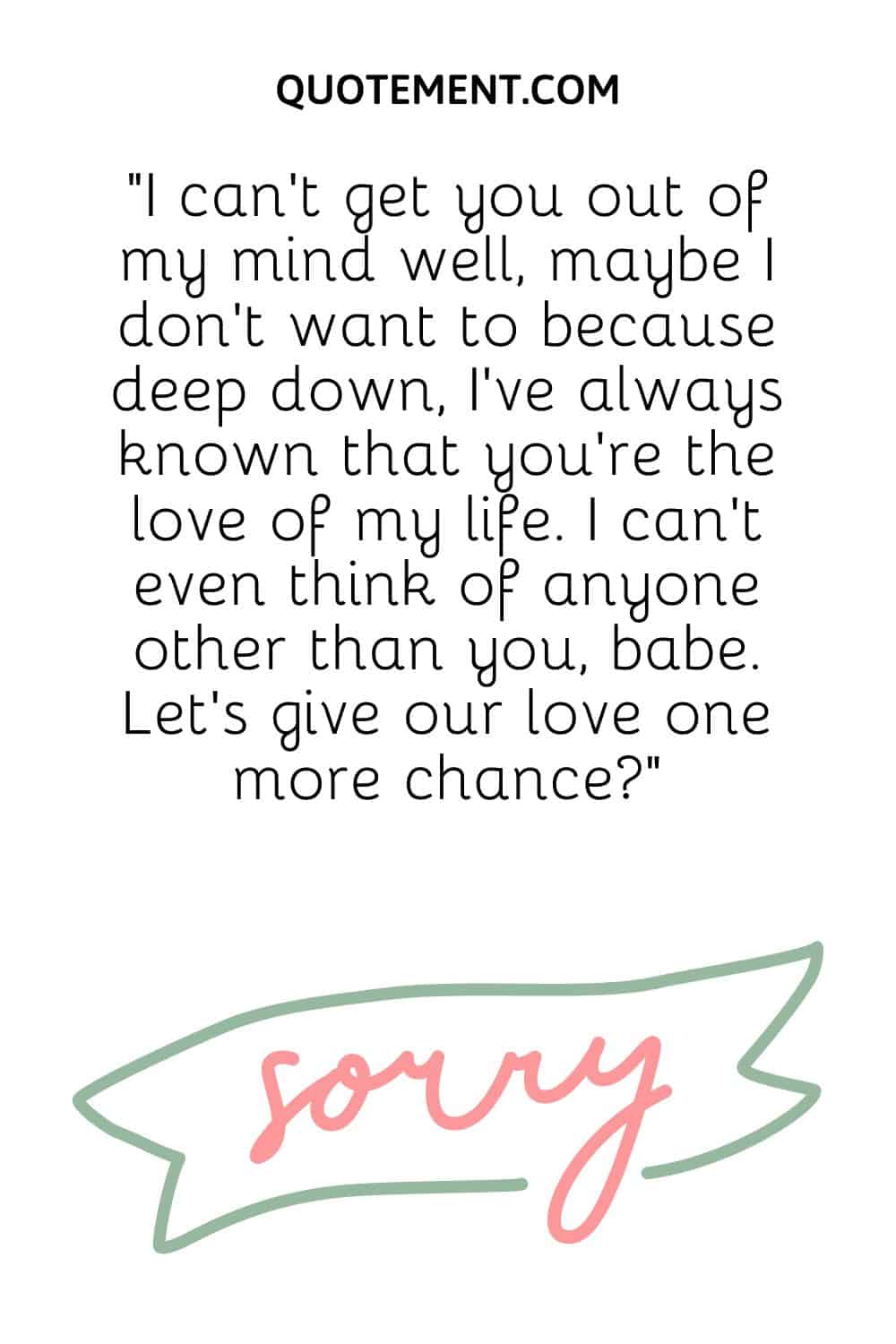 I’ve always known that you’re the love of my life.