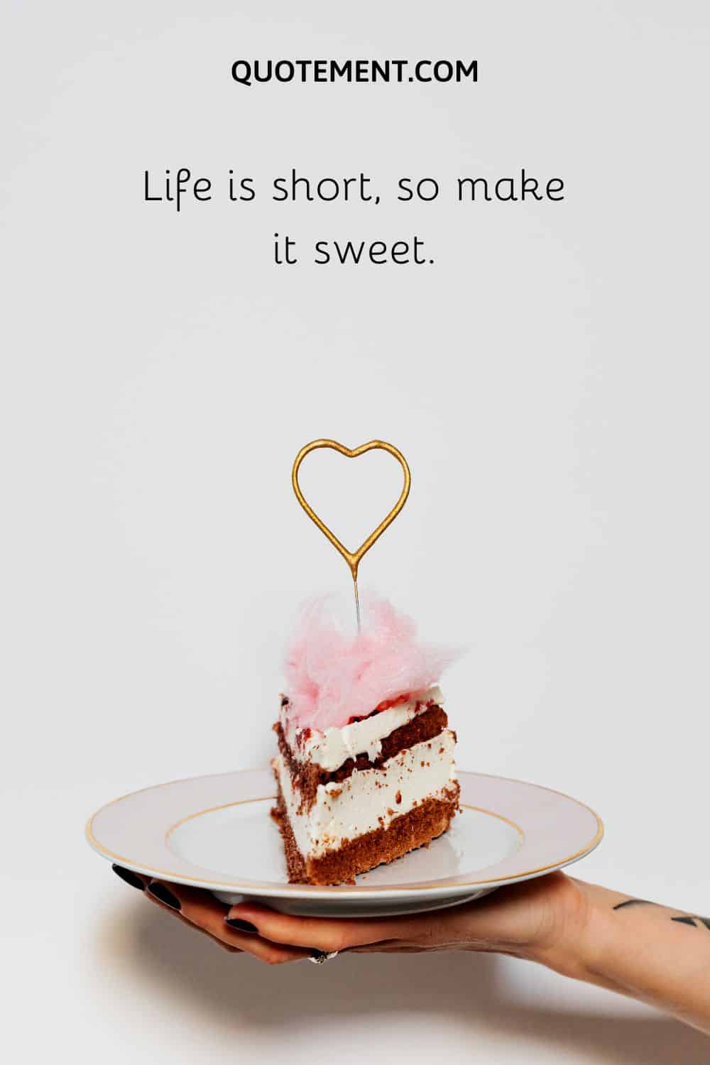 Life is short, so make it sweet