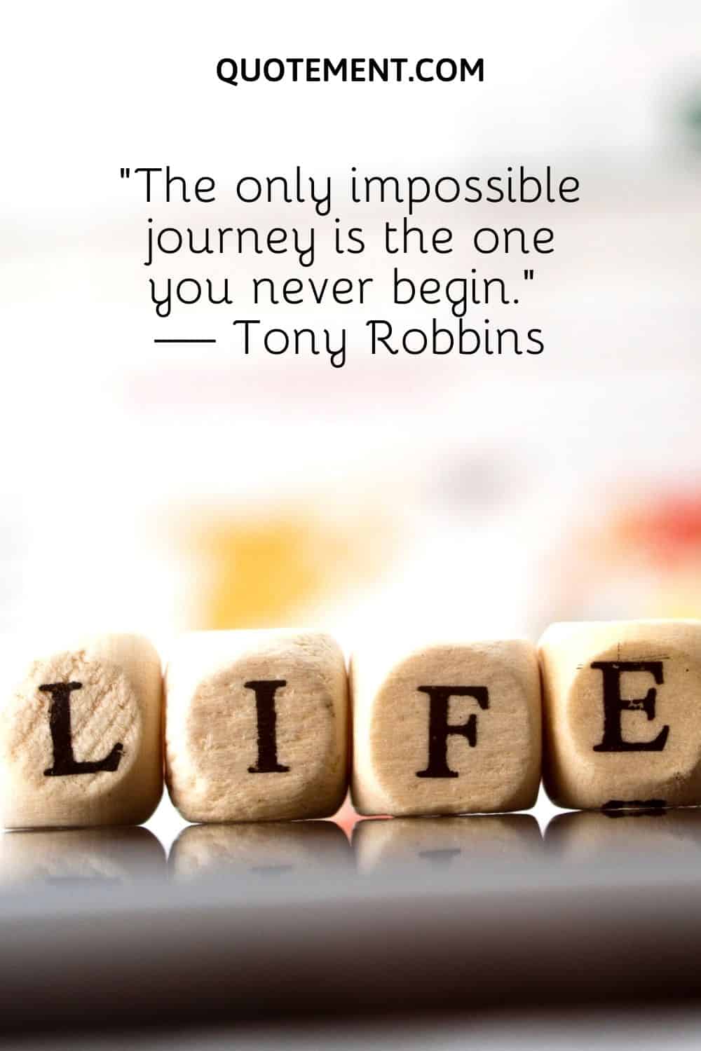 The only impossible journey is the one you never begin