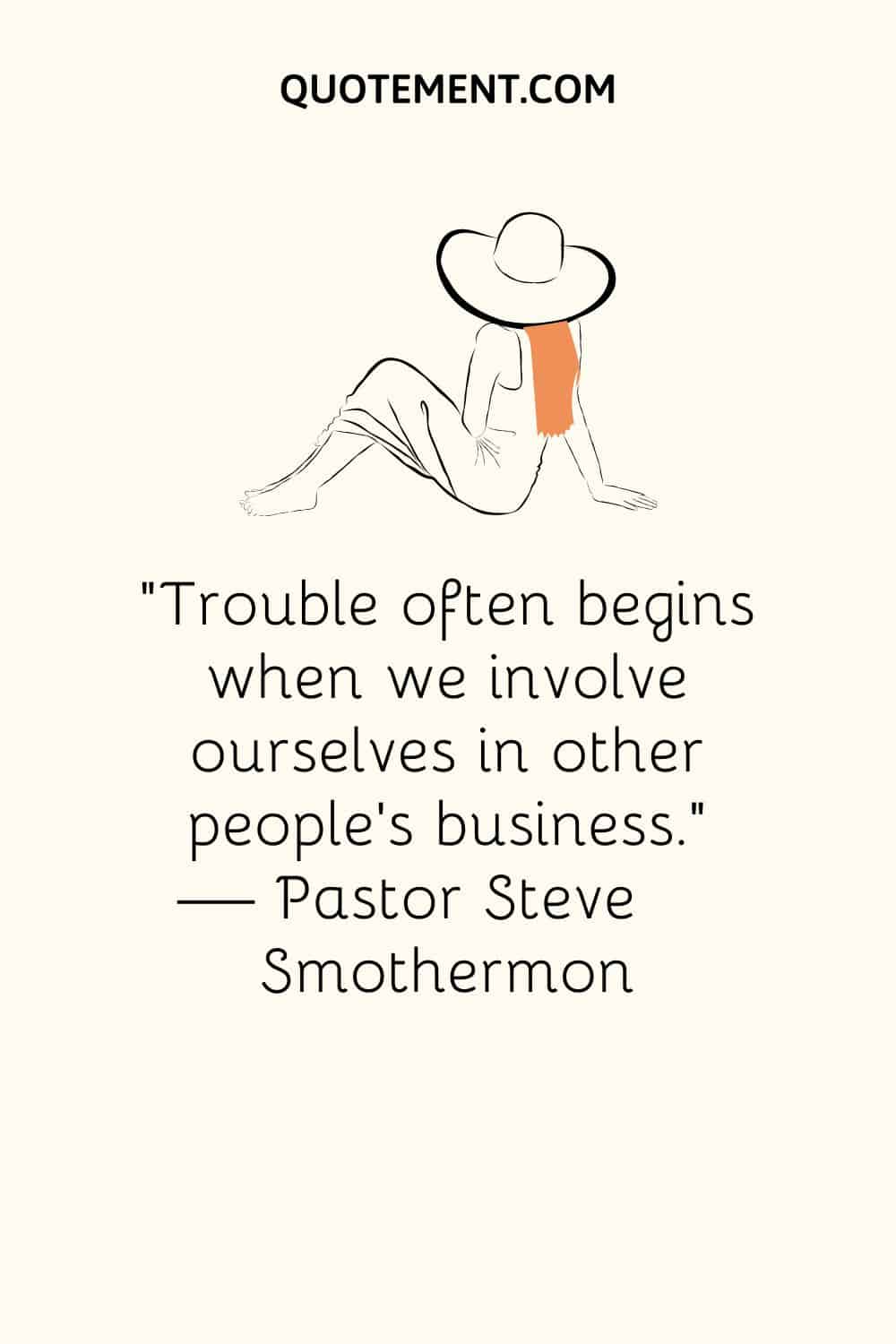 Trouble often begins when we involve ourselves in other people’s business