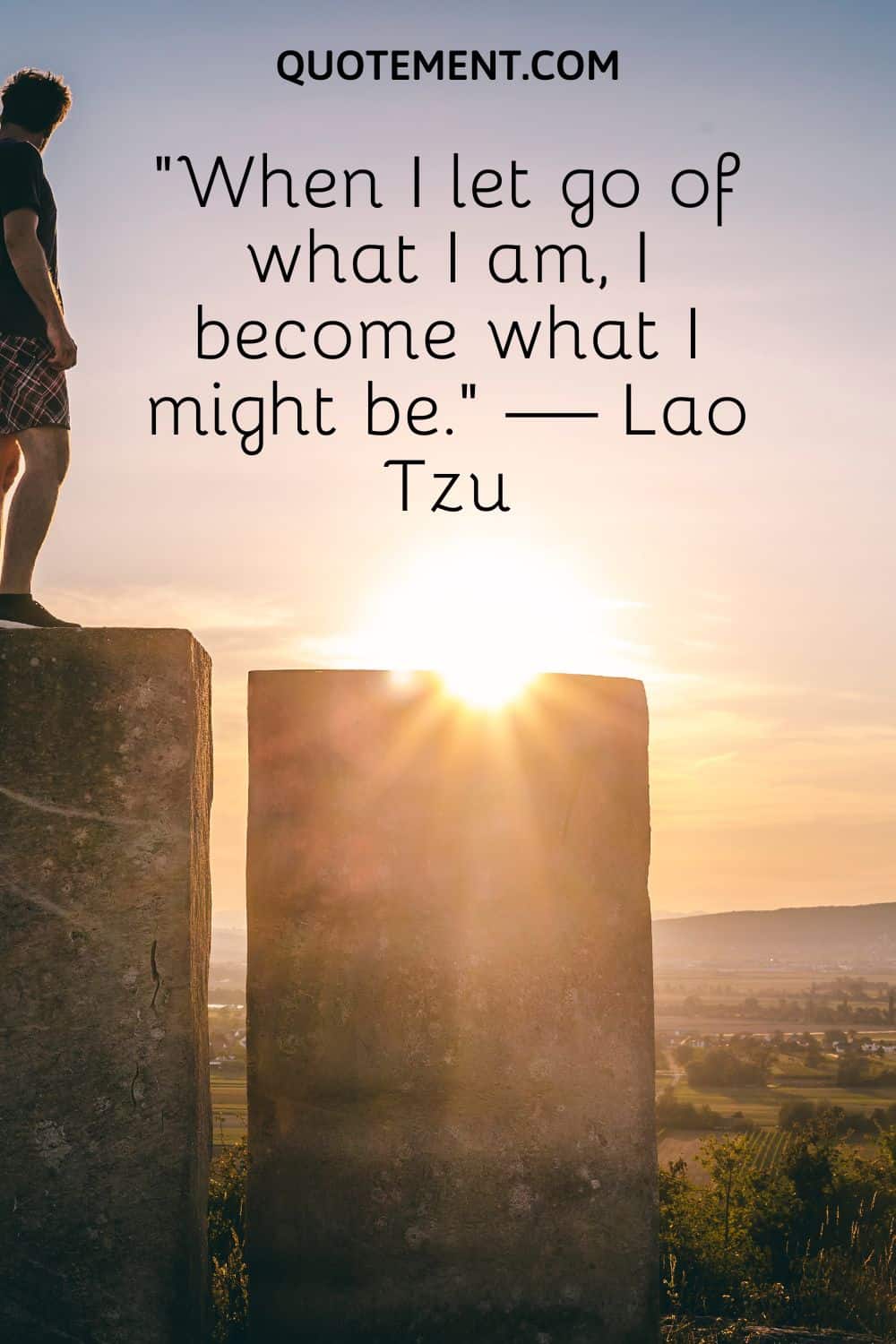 When I let go of what I am, I become what I might be