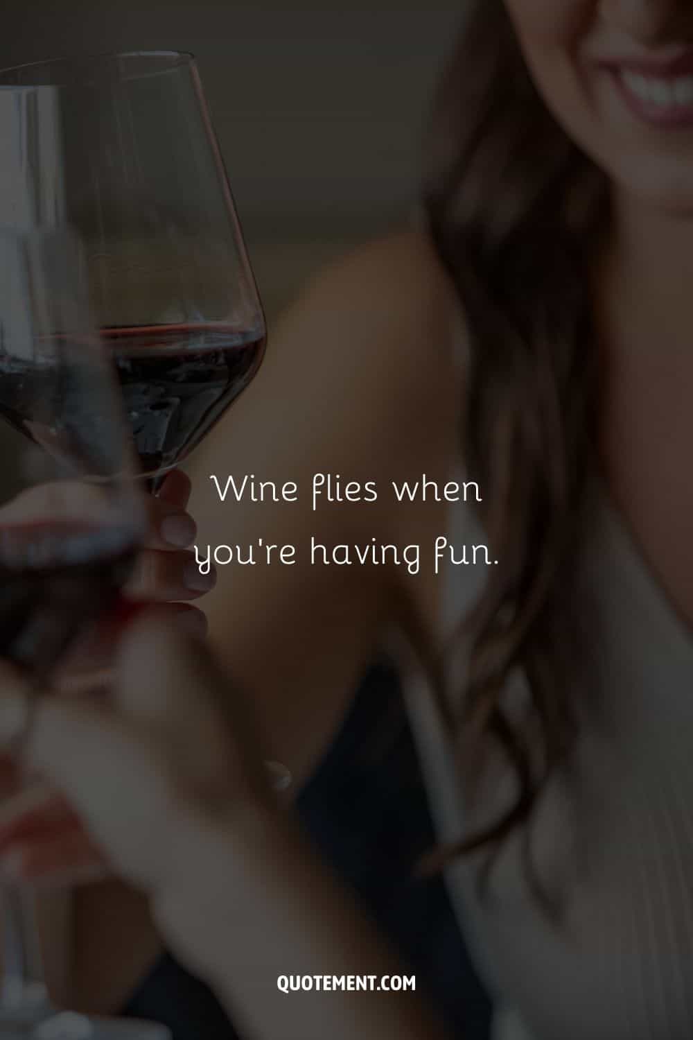 Wine flies when you’re having fun