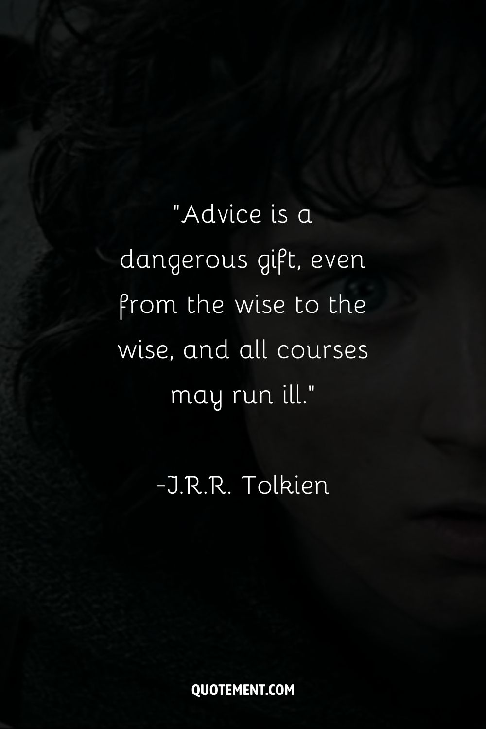 Advice is a dangerous gift, even from the wise to the wise, and all courses may run ill.