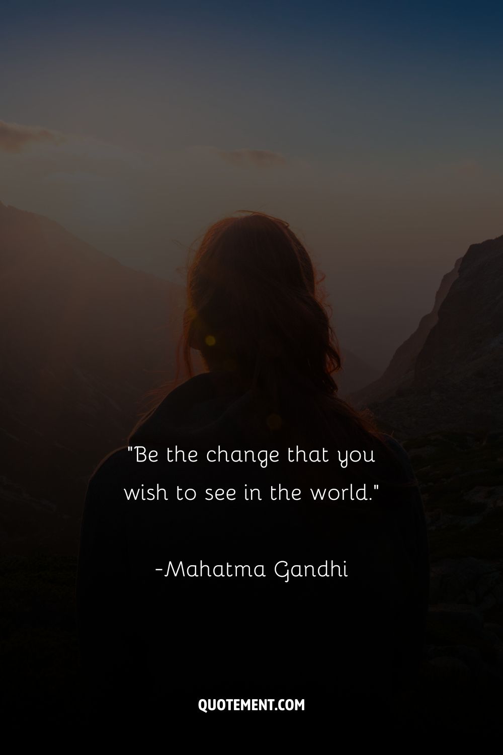 Be the change that you wish to see in the world