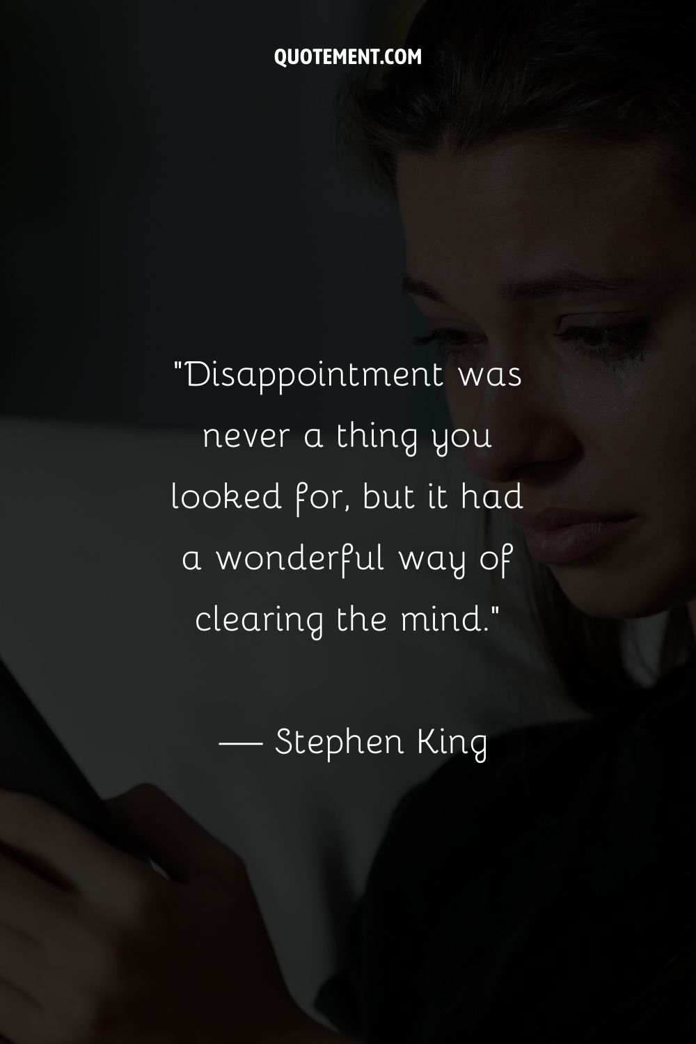 Disappointment was never a thing you looked for, but it had a wonderful way of clearing the mind