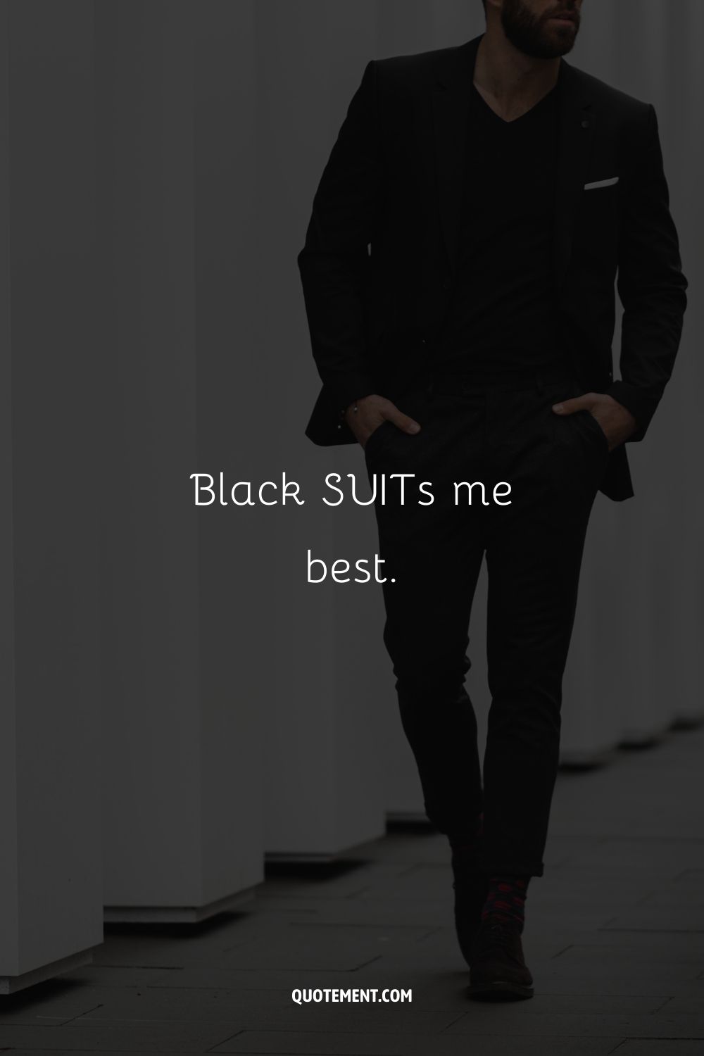 Black SUITs me best