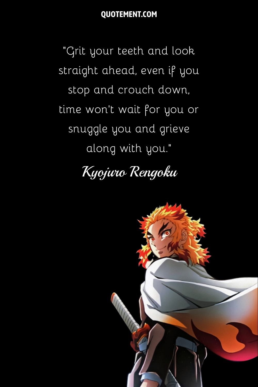 Grit your teeth and look straight ahead, even if you stop and crouch down, time won’t wait for you or snuggle you and grieve along with you