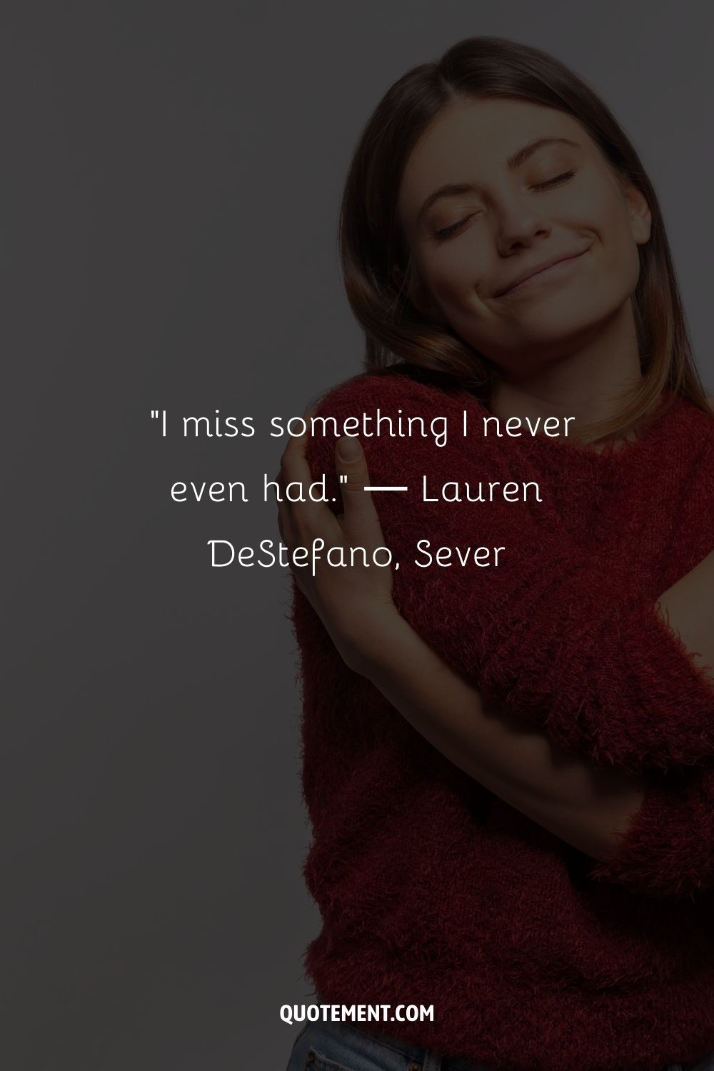 I miss something I never even had