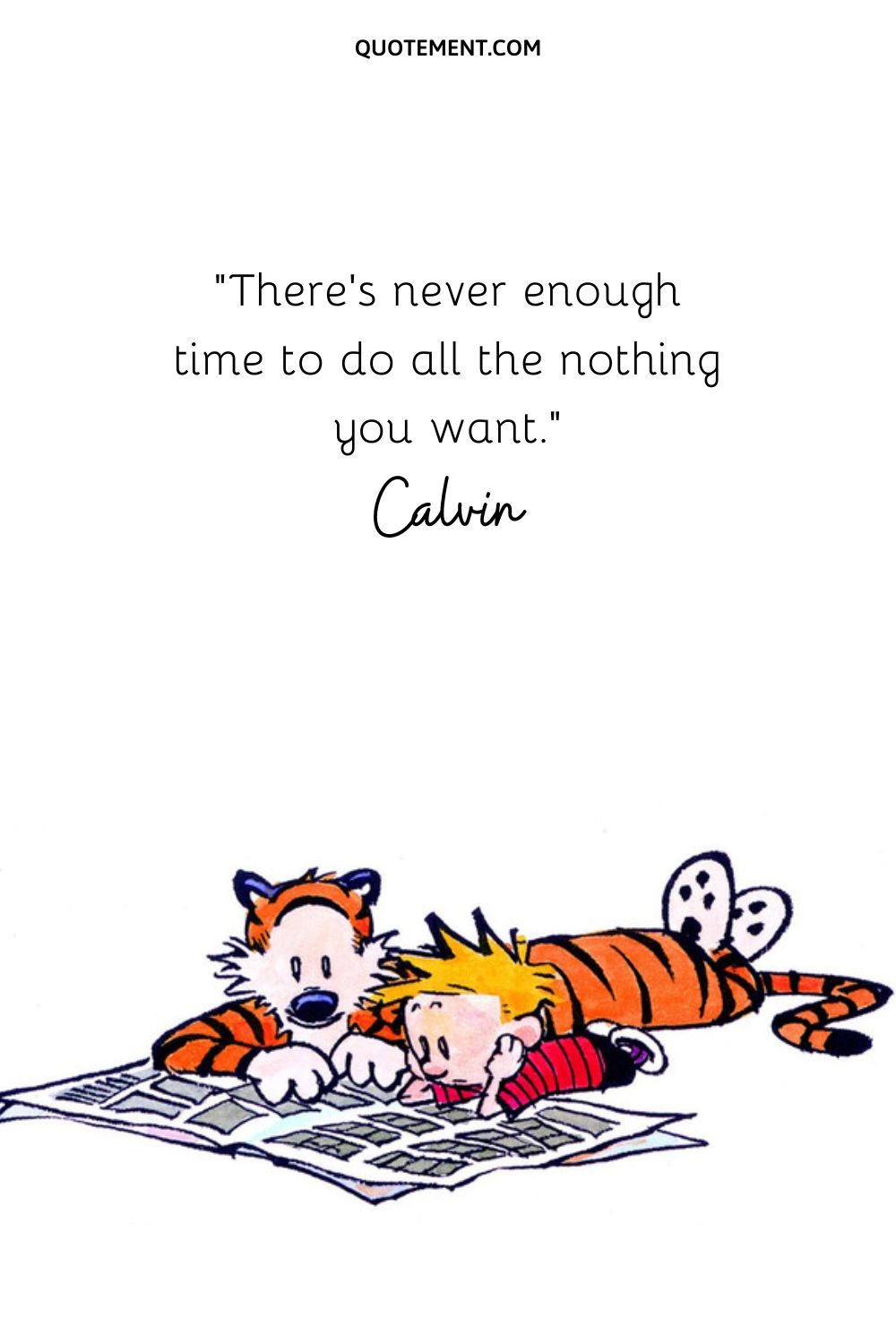 There’s never enough time to do all the nothing you want.